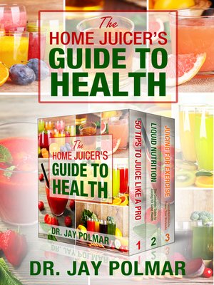 cover image of The Home Juicer's Guide to Health
